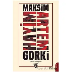 Hayim ile Artem - Maksim Gorki - Dorlion Yayınları