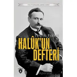 Unutturmadıklarımız Serisi - Halukun Defteri - Tevfik Fikret - Dorlion Yayınları