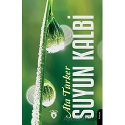 Suyun Kalbi - Ata Türker - Dorlion Yayınları