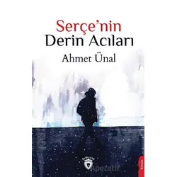 Serçenin Derin Acıları - Ahmet Ünal - Dorlion Yayınları