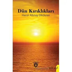 Dün Kırıklıkları - Hacer Altınay Dikduran - Dorlion Yayınları