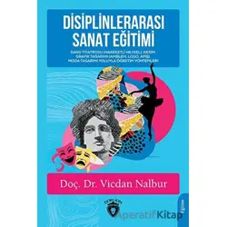 Disiplinlerarası Sanat Eğitimi - Vicdan Nalbur - Dorlion Yayınları