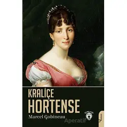 Kraliçe Hortense - Marcel Gobineau - Dorlion Yayınları