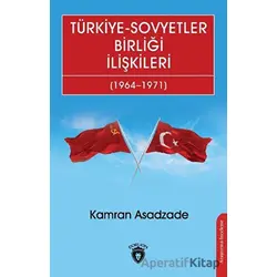 Türkiye - Sovyetler Birliği İlişkileri (1964 - 1971) - Kamran Asadzade - Dorlion Yayınları