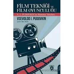 Film Tekniği ve Film Oyunculuğu V. I. Pudovkınin Sinema Yazıları