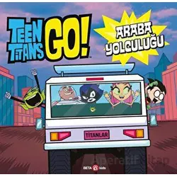 Dc Comics - Teen Titans Go! Araba Yolculuğu - Jonathan Evans - Beta Kids