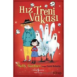 Hız Treni Vakası - Sally Gardner - İş Bankası Kültür Yayınları
