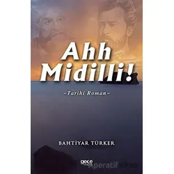 Ahh Midilli! - Bahtiyar Türker - Gece Kitaplığı