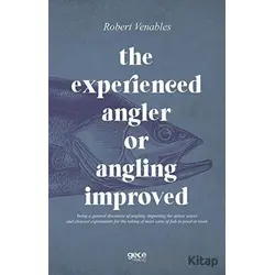 The Experienced Angler or Angling Improved - Robert Venables - Gece Kitaplığı