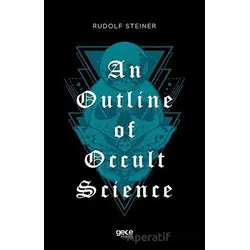 An Outline of Occult Science - Rudolf Steiner - Gece Kitaplığı