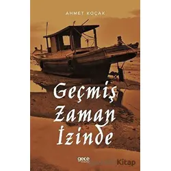 Geçmiş Zaman İzinde - Ahmet Koçak - Gece Kitaplığı