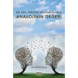 Bir Akıl Yürütme Yöntemi Olarak Analojinin Değeri - Zeynep Çelik - Gece Kitaplığı