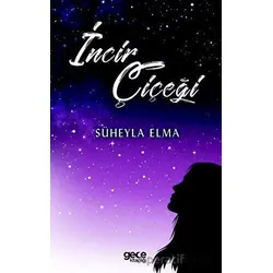 İncir Çiçeği - Süheyla Elma - Gece Kitaplığı