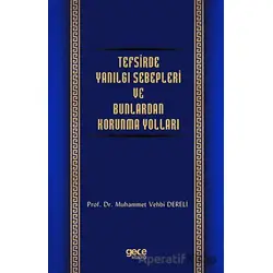 Tefsirde Yanılgı Sebepleri ve Bunlardan Korunma Yolları - Muhammet Vehbi Dereli - Gece Kitaplığı