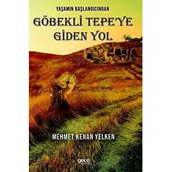 Yaşamın Başlangıcından Göbekli Tepe’ye Giden Yol - Kolektif - Gece Kitaplığı