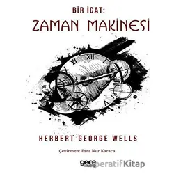 Bir İcat : Zaman Makinesi - Herbert George Wells - Gece Kitaplığı