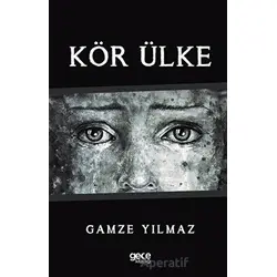 Kör Ülke - Gamze Yılmaz - Gece Kitaplığı