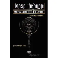 Norse Tanrıları ve Kahramanlarının Hikayeleri - Annie Klingensmith - Gece Kitaplığı