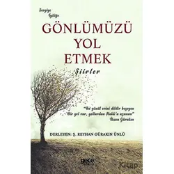 Gönlümüzü Yol Etmek - Ş. Reyhan Gürakın Ünlü - Gece Kitaplığı