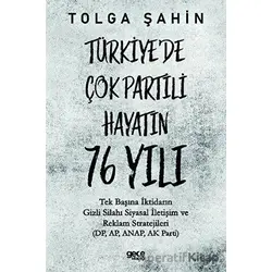 Türkiyede Çok Partili Hayatın 76 Yılı - Tolga Şahin - Gece Kitaplığı