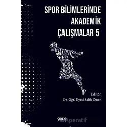 Spor Bilimlerinde Akademik Yaklaşımlar - 5 - Salih Öner - Gece Kitaplığı