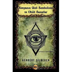 Simyanın Gizli Sembolizmi ve Okült Sanatlar - Herbert Silberer - Gece Kitaplığı