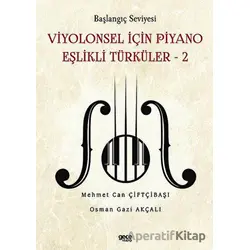 Başlangıç Seviyesi - Viyolonsel İçin Piyano Eşlikli Türküler - 2