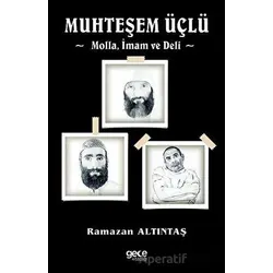 Muhteşem Üçlü - Molla, İmam Ve Deli - Ramazan Altıntaş - Gece Kitaplığı