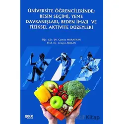 Üniversite Öğrencilerinde; Besin Seçimi, Yeme Davranışları, Beden İmajı ve Fiziksel Aktivite Düzeyle