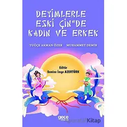 Deyimlerle Eski Çinde Kadın ve Erkek - Tuğçe Akman Özer - Gece Kitaplığı