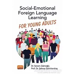 Social-Emotional Foreign Language Learning - Dr. Senem Zaimoğlu - Nobel Bilimsel Eserler