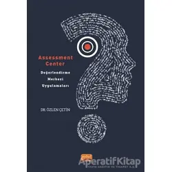 Assessment Center - Değerlendirme Merkezi Uygulamaları - Özlen Çetin - Nobel Bilimsel Eserler