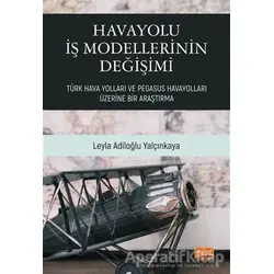 Havayolu İş Modellerinin Değişimi - Leyla Adiloğlu Yalçınkaya - Nobel Bilimsel Eserler