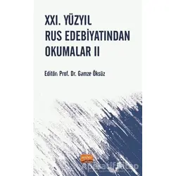 21. Yüzyıl Rus Edebiyatından Okumalar 2 - Gamze Öksüz - Nobel Bilimsel Eserler