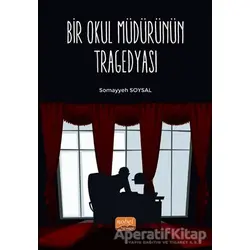 Bir Okul Müdürünün Tragedyası - Somayyeh Soysal - Nobel Bilimsel Eserler