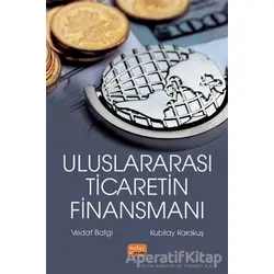Uluslararası Ticaretin Finansmanı - Vedat Batgi - Nobel Bilimsel Eserler