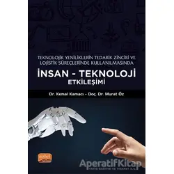 Teknolojik Yeniliklerin Tedarik Zinciri ve Lojistik Süreçlerinde Kullanılmasında İnsan-Teknoloji Etk