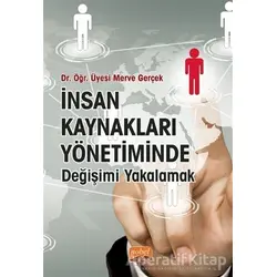 İnsan Kaynakları Yönetiminde Değişimi Yakalamak - Merve Gerçek - Nobel Bilimsel Eserler