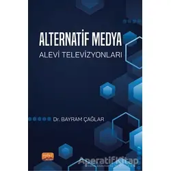Alternatif Medya: Alevi Televizyonları - Bayram Çağlar - Nobel Bilimsel Eserler