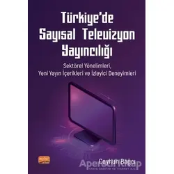 Türkiye’de Sayısal Televizyon Yayıncılığı - Ceyhun Bağcı - Nobel Bilimsel Eserler