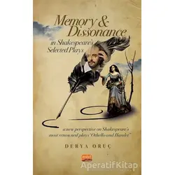 Memory and Dissonance in Shakespeare’s Selected Plays - Derya Oruç - Nobel Bilimsel Eserler