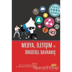 Medya İletişim ve Örgütsel Davranış - Kolektif - Nobel Bilimsel Eserler