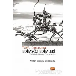 Tuva Türkçesinde Edimsöz Edimleri - Vildan Koçoğlu Gündoğdu - Nobel Bilimsel Eserler
