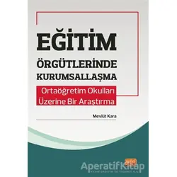Eğitim Örgütlerinde Kurumsallaşma - Mevlüt Kara - Nobel Bilimsel Eserler