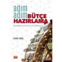 Adım Adım Bütçe Hazırlama - Fadime Akbaş - Nobel Bilimsel Eserler