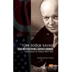 Türk Soğuk Savaşı - Kaan Kutlu Ataç - Nobel Bilimsel Eserler