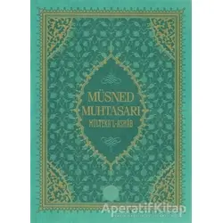 Müsned Muhtasarı - Mülteka’l-Ashab (Orta Boy) - Ahmed Ürkmez - Diyanet İşleri Başkanlığı