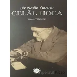 Bir Neslin Öncüsü Celal Hoca - Hüseyin Yorulmaz - Diyanet İşleri Başkanlığı