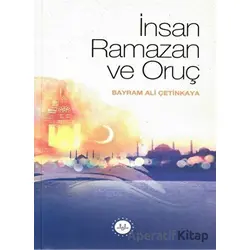 İnsan Ramazan ve Oruç - Bayram Ali Çetinkaya - Diyanet İşleri Başkanlığı