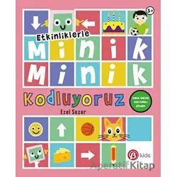 Etkinliklerle Minik Minik Kodluyoruz - Robot Kubiyle Gizli Kodları Çözelim - Ezel Sezer - Beta Kids